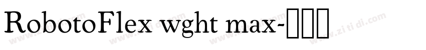 RobotoFlex wght max字体转换